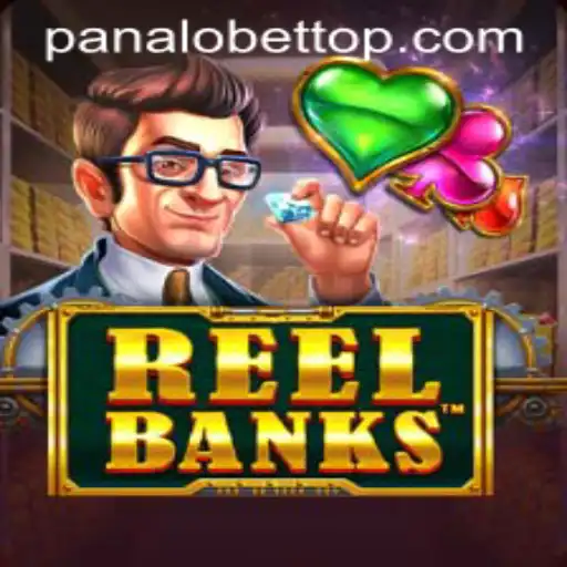 Discover the Thrill of ReelBanks with PanaloBet