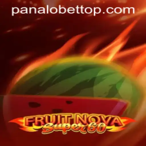 Explore the Excitement of FruitNovaSuper60 with PanaloBet