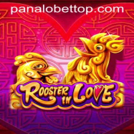 Explore the Exciting World of RoosterInLove: A PanaloBet Experience